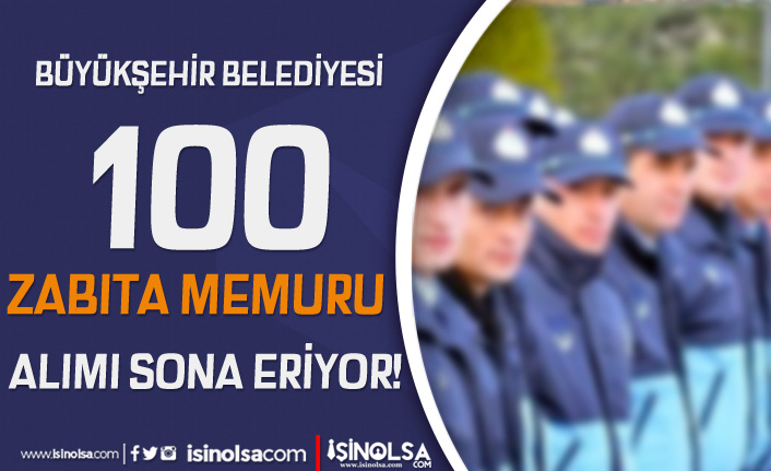 Antalya Büyükşehir Belediyesi 100 Zabıta Memuru Alımı Sonuçları?