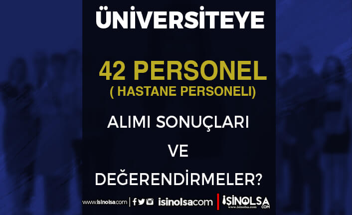 Gaziantep Üniversitesi 42 Personel Alımı Sonuçları Ne Zaman?