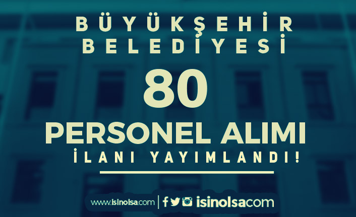 Mersin Büyükşehir Belediyesi 80 Öğretmen ve Personel Alımı Yapıyor