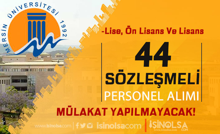 Mersin Üniversitesi Hastanesi 44 Sözleşmeli Personel Alımı - Lise, Ön Lisans ve Lisans