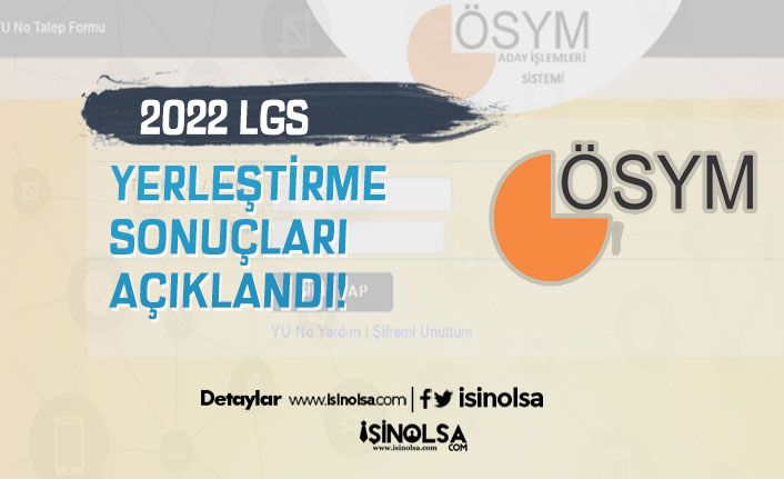2022 LGS Yerleştirme Sonuçları Az Önce Açıklandı!