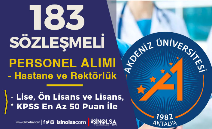 Akdeniz Üniversitesi Hastane ve Rektörlüğe 183 Sözleşmeli Personel Alımı İlanı