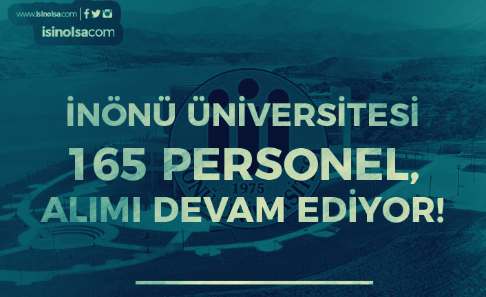 İnönü Üniversitesi 165 Sağlık Personeli Alımı Devam Ediyor!