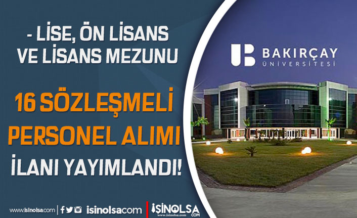 İzmir Bakırçay Üniversitesi 16 Sözleşmeli Personel Alımı En az Lise Mezunu