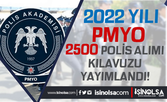 PA 2022 Yılı PMYO 2500 Polis Alımı İlanı Kılavuzu - Taban TYT ve Şartlar Belli Oldu