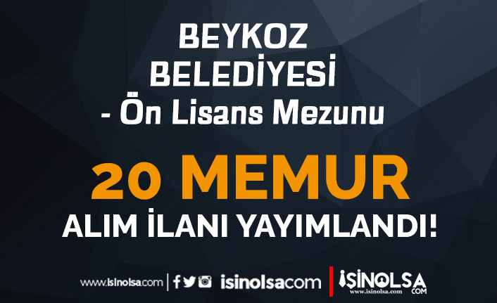 Beykoz Belediyesi Ön Lisans Mezunu 20 Memur Alımı İlanı Yayımladı!