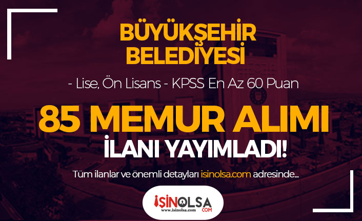 Bursa Büyükşehir Belediyesi 85 Memur ( İtfaiye Eri ) Alım İlanı 2022