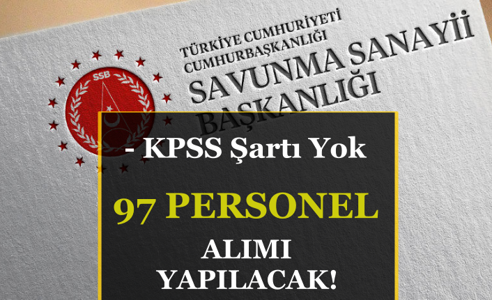 Cumhurbaşkanlığı SSB KPSS Olmadan 97 Sözleşmeli Kamu Memur Alımı İlanı