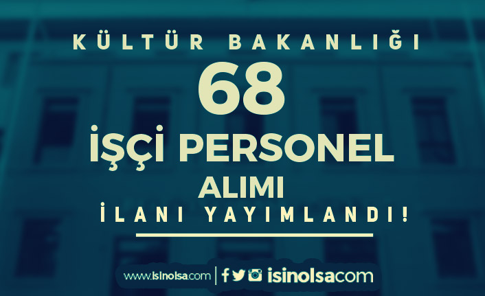 Kültür Bakanlığı Kazı Başkanlıkları 68 İşçi Personel Alımı Yapıyor!