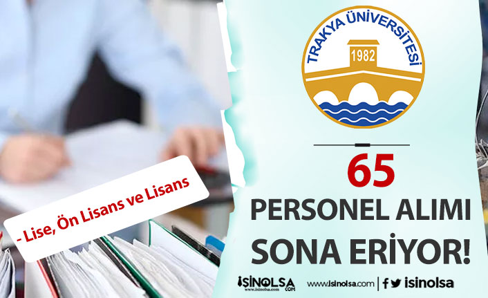 Trakya Üniversitesi 65 Sözleşmeli Personel Alımı Sonuçları ve Taban KPSS Kaç ?