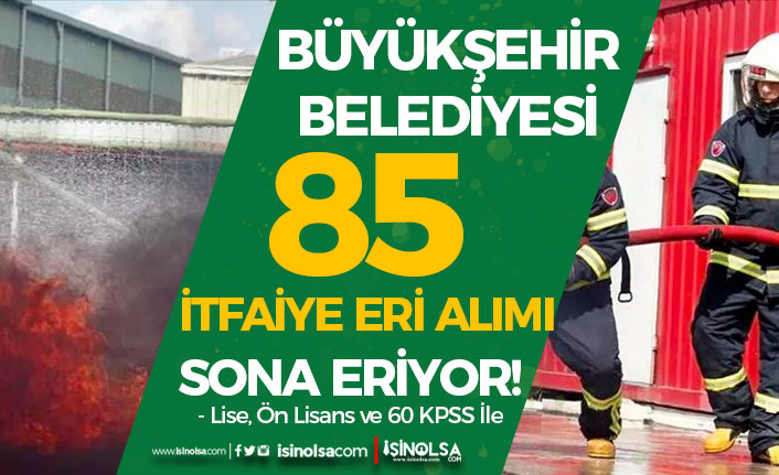 Bursa Büyükşehir Belediyesi 85 İtfaiye Eri Alımı Sonuçları ve KPSS Puanı?