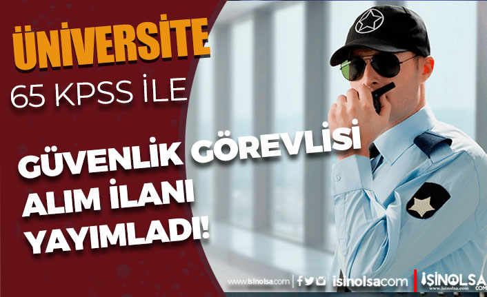 Üniversite Lisans Mezunu Güvenlik Görevlisi Alımı Yapacak ( Kırşehir Ahi Evran Üniversitesi )