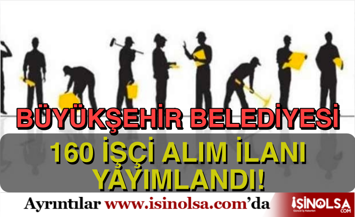 Adana Büyükşehir Belediyesi 160 İşçi Personel Alımı İlanı ( Adana Ulaşım )