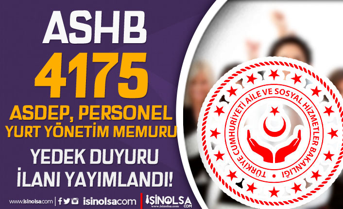 ASHB 4175 ASDEP, Personel ve Yurt Yönetim Memuru Alımı Yedek Aday Duyurusu Geldi!