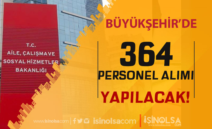 İstanbul Aile ve Sosyal Hizmetler Müdürlüğü 364 Personel Alımı Yapıyor!