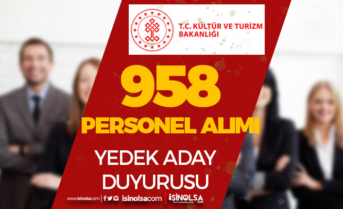 Kültür Bakanlığı 11 Meslekte 958 Kamu Personeli Alımı Yedek Duyurusu Geldi!