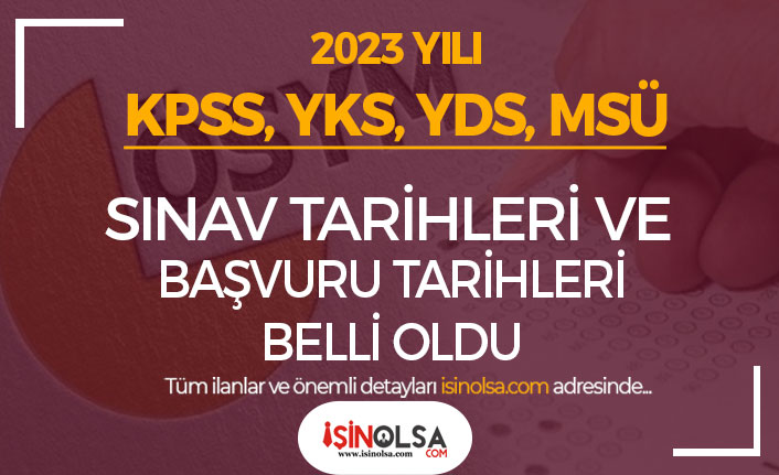 2023 KPSS, MSÜ, YDS ve YKS Sınav Takvimi Belli Oldu!
