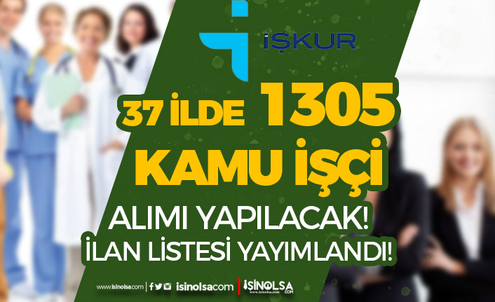 İŞKUR 37 ilde Belediye ve Kurumlara 1305 Kamu İşçi Alımı İlanları Yayımladı!