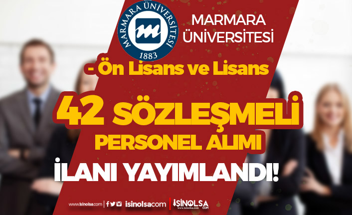 Marmara Üniversitesi 47 Sözleşmeli Personel Alımı - Ön Lisans ve Lisans