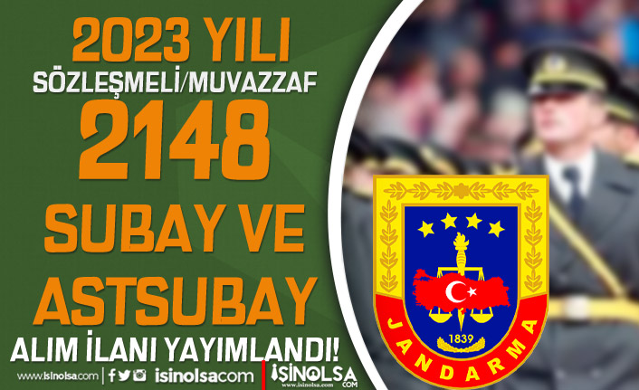 Jandarma 2148 Subay ve Astsubay Alımı İlanı 2023 - Sözleşmeli / Muvazzaf