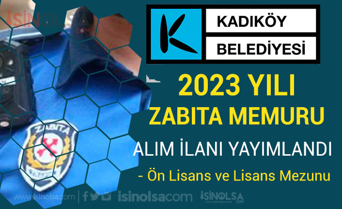 Kadıköy Belediyesi 2022 KPSS İle Zabıta Memuru Alım İlanı 2023
