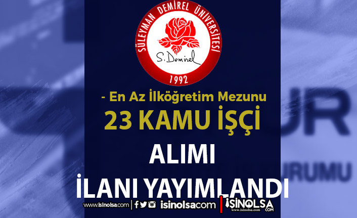 Süleyman Demirel Üniversitesi 23 Kamu İşçi Alımı İlanı İŞKUR Yayımlandı