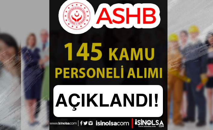 ASHB 145 Kamu Personeli Alımı Atama Sonuçları ile KPSS Taban Açıklandı!