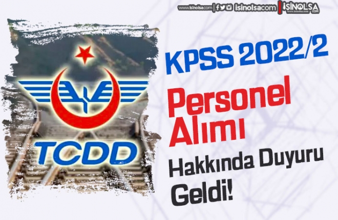 TCDD KPSS 2022/2 İle Personel Alımı Hakkında Duyuru Yayımladı!