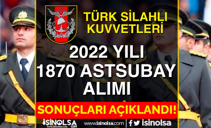TSK 2022 Yılı 1870 Astsubay Alımı KPSS Taban Puan Kapattı ve Sonuçlar Açıklandı!