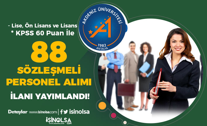 Akdeniz Üniversitesi 88 Sözleşmeli Personel Alımı İlanı - Lise, Ön Lisans ve Lisans