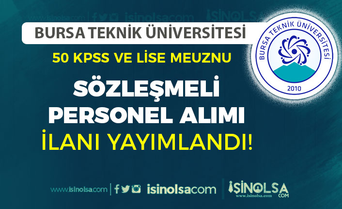 Bursa Teknik Üniversitesi Lise Mezunu Sözleşmeli Personel Alımı İlanı