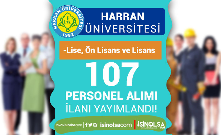 Harran Üniversitesi 107 Sözleşmeli Personel Alımı - Lise, Ön Lisans ve Lisans