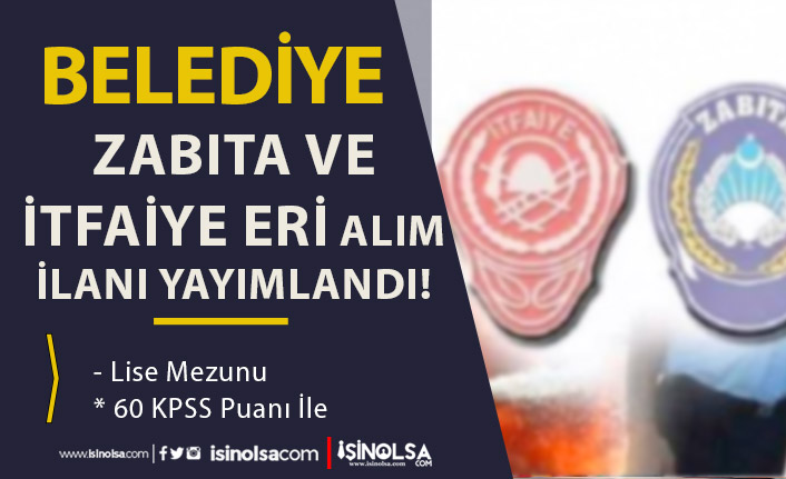 Belediye Lise Mezunu 60 KPSS İle Zabıta ve İtfaiye Eri Alımı ( Halıköy Belediyesi )