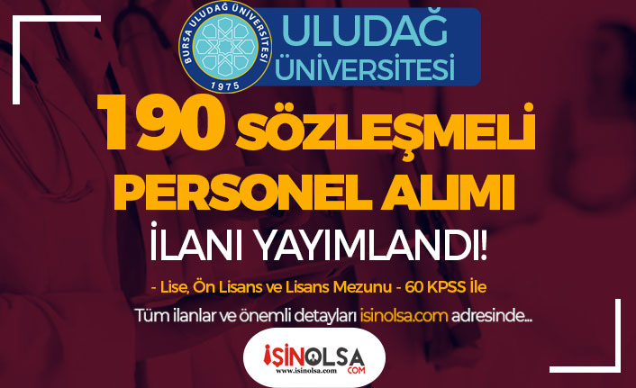 Bursa Uludağ Üniversitesi 190 Sözleşmeli Personel Alımı - Lise, Ön Lisans ve Lisans