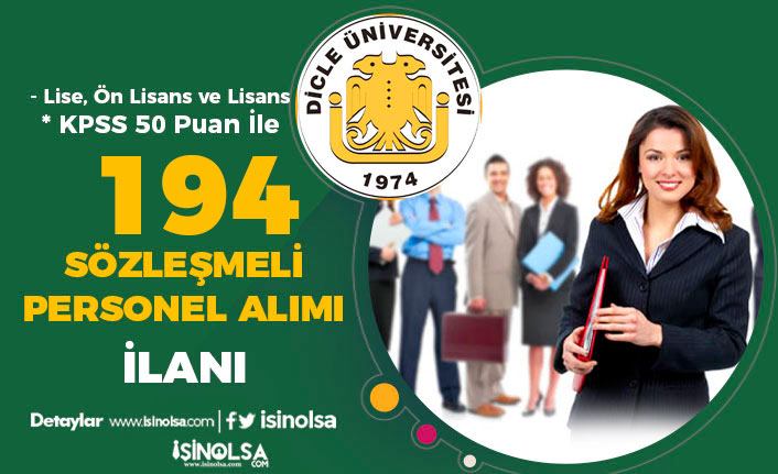 Dicle Üniversitesi 194 Sözleşmeli Personel Alımı - Lise, Ön Lisans ve Lisans