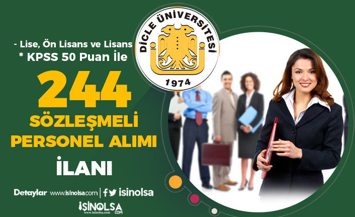 Dicle Üniversitesi 244 Sözleşmeli Personel Alımı - Lise, Ön Lisans ve Lisans