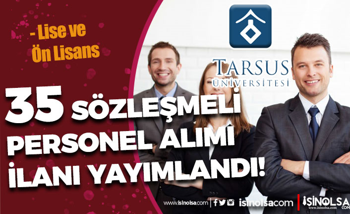 Tarsus Üniversitesi 35 Sözleşmeli Personel Alımı - Lise, Ön Lisans