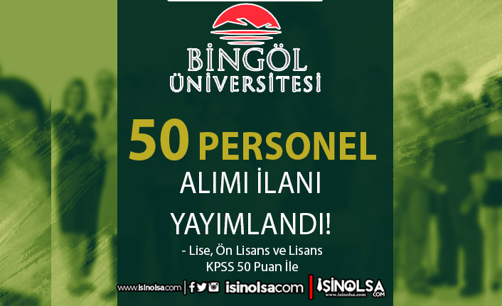 Bingöl Üniversitesi 51 Sözleşmeli Personel Alımı - Destek ve Koruma Görevlisi