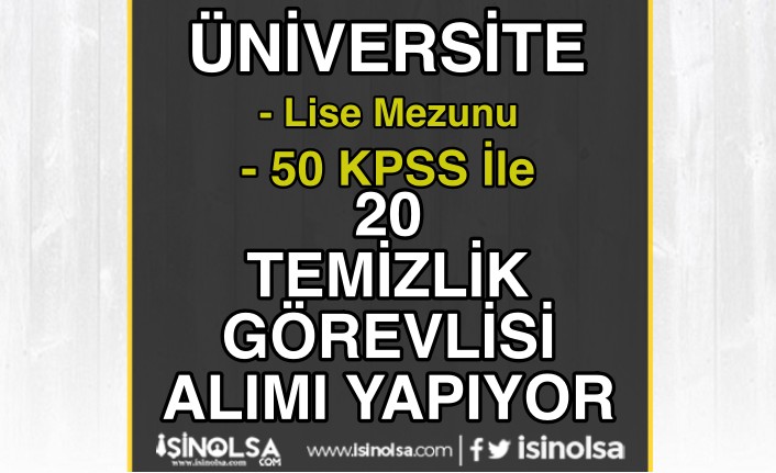 Tekirdağ Namık Kemal Üniversitesi 20 Temizlik Personeli Alımı İlanı - Lise Mezunu