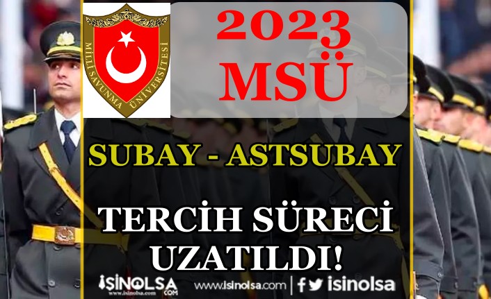 MSÜ 2023 Subay ve Astsubay Alımı Tercih İşlemleri Uzatıldı!