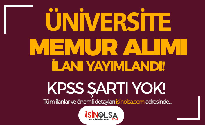 Üniversite KPSS siz Memur Alımı İlanı Yayımlandı! ( Hakkari Üniversitesi )