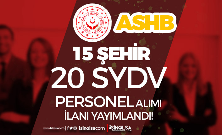 ASHB Haziran Ayı 20 SYDV Personel Alımı Başladı! 15 Şehir İlan Listesi