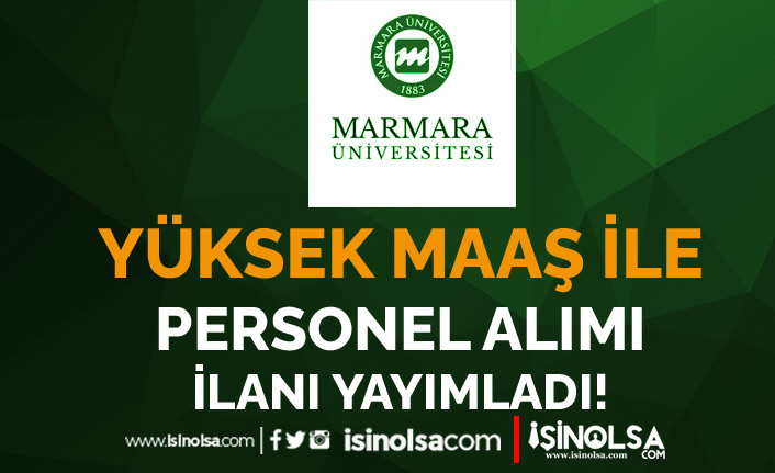 Marmara Üniversitesi KPSS li KPSS siz Personel Alımı İlanı Yayımladı! Yüksek Maaş
