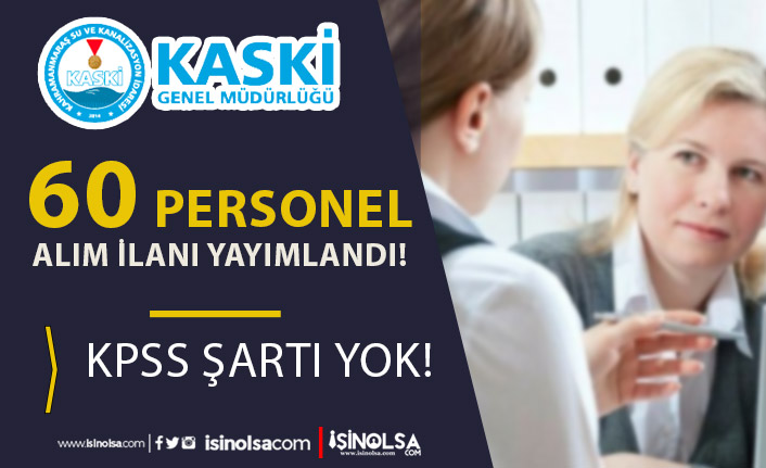 KASKİ KPSS siz 60 Personel Alımı İlanı Yayımlandı!