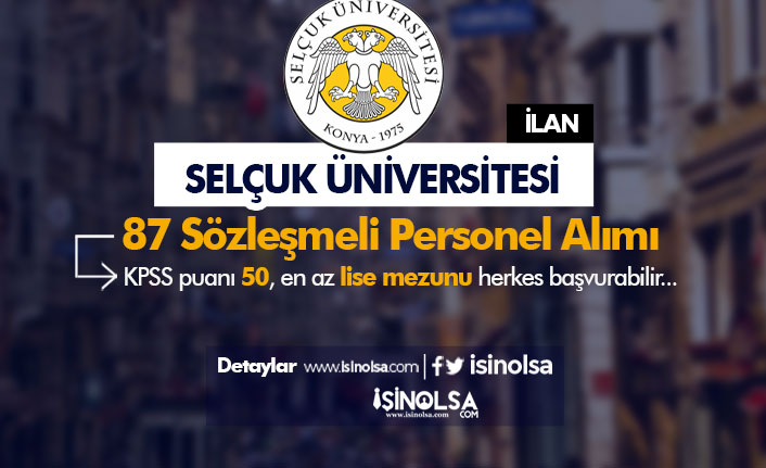 Selçuk Üniversitesi 87 Sözleşmeli Personel Alımı - Lise, Ön Lisans ve Lisans
