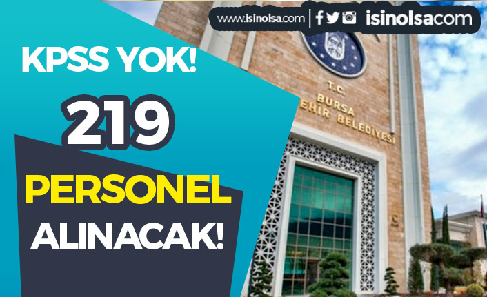 Bursa Büyükşehir Belediyesi BİKO 219 Personel Alımı İlanı - KPSS YOK