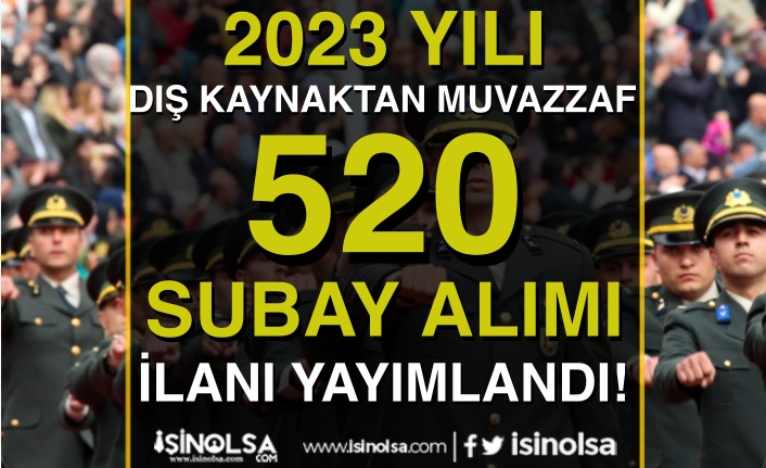 TSK Komutanlıklara 2023 Yılı Dış Kaynaktan 520 Muvazzaf Subay Alımı İlanı Yayımlandı!