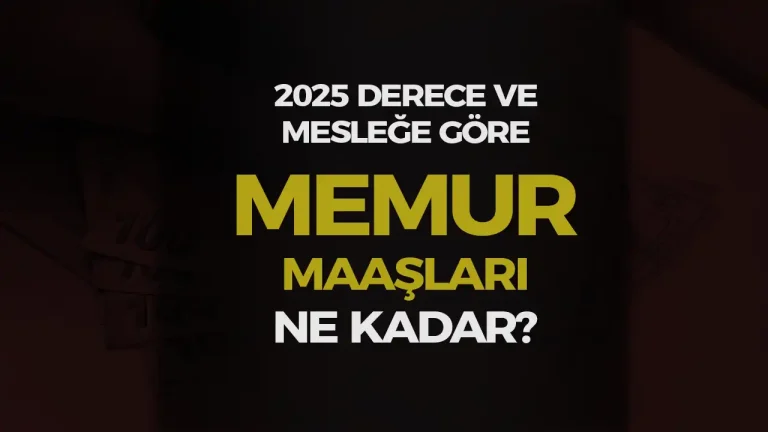 Derece ve Mesleğe Göre Memur Maaşları 2025 18 Mesleğe Göre Memur Maaşları