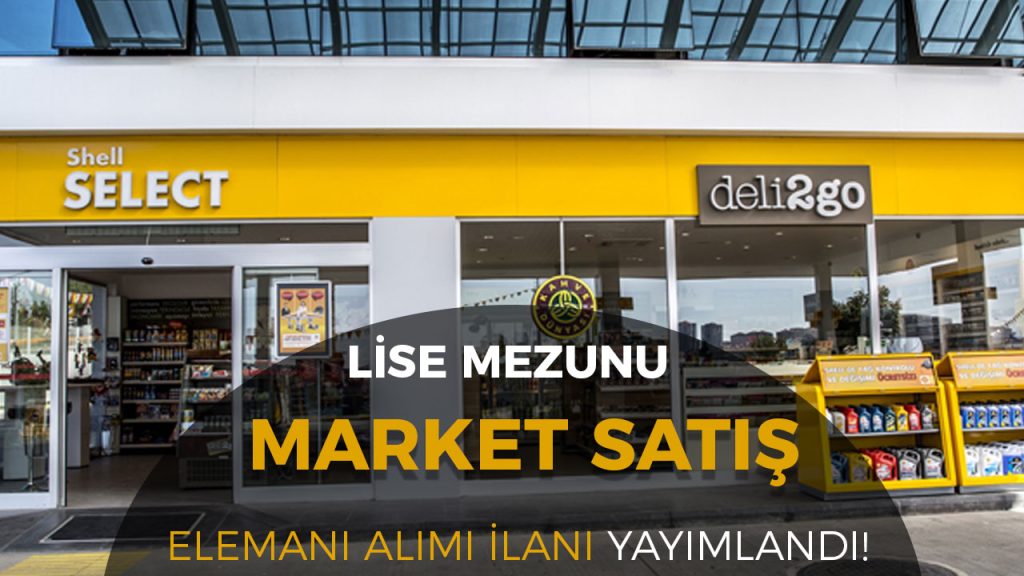 Shell Lise Mezunu Market Satis Elemani Alimi