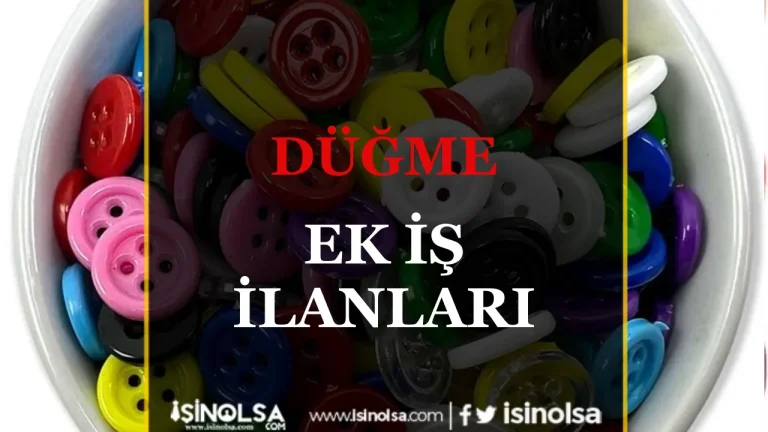 Evde Düğme Paketleme İşi Veren Firmalar 21 Düğme Ek İş İlanları